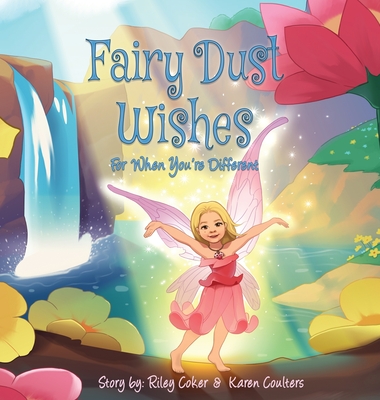 Fairy Dust Wishes: For When You're Different - Karen Coulters