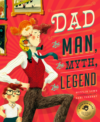 Dad: The Man, the Myth, the Legend - Mifflin Lowe