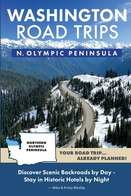 Washington Road Trips - Northern Olympic Peninsula - Mike Westby