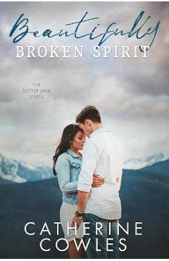 Poza produsului Beautifully Broken Spirit - Catherine Cowles