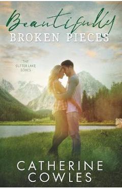 Poza produsului Beautifully Broken Pieces - Catherine Cowles
