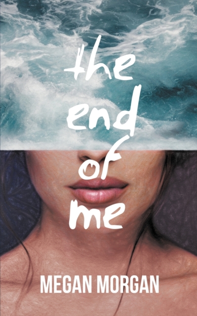 The End of Me - Megan Morgan