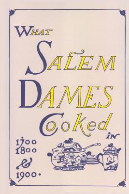 What Salem Dames Cooked - Esther C. Mack