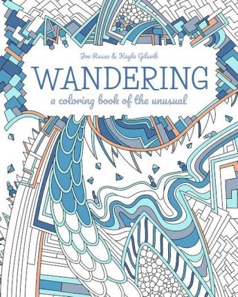 Wandering: a coloring book of the unusual - Dream Ripple