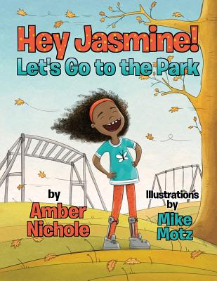 Hey Jasmine! Let's Go to the Park - Amber Nichole