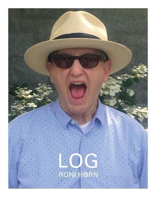 Log: March 22, 2019 - May 17, 2020 - Roni Horn