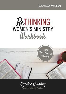 Rethinking Women's Ministry Workbook - Cyndee Ownbey
