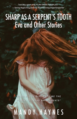 Sharp as a Serpent's Tooth: Eva and other stories - Mandy Haynes