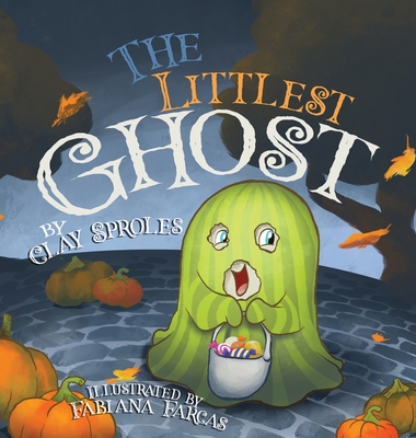 The Littlest Ghost - Clay Sproles