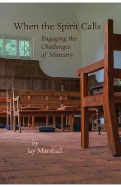 Coperta cărții 'When the Spirit Calls: Engaging the Challenges of Ministry - Jay W. Marshall'
