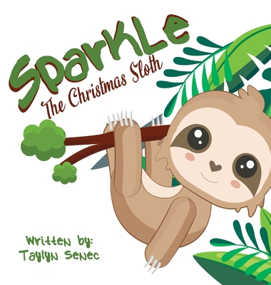 Sparkle the Christmas Sloth - Taylyn Senec