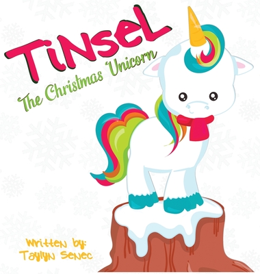 Tinsel the Christmas Unicorn - Taylyn Senec