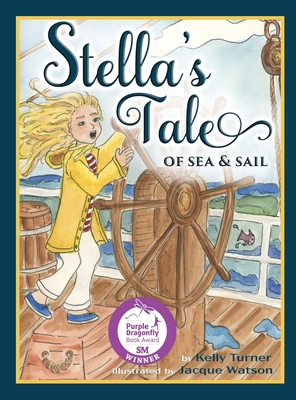 Stella's Tale of Sea and Sail - Kelly Turner