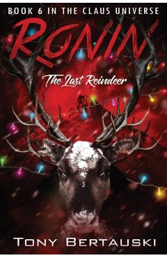 Ronin: The Last Reindeer - Bertauski Tony
