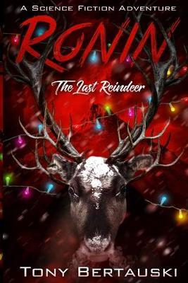 Ronin: The Last Reindeer - Bertauski Tony