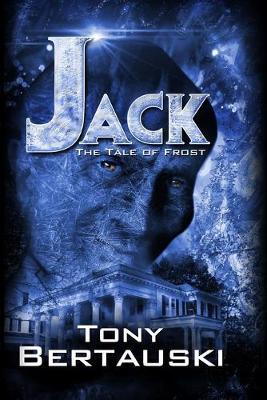 Jack: The Tale of Frost - Bertauski Tony
