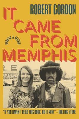 It Came from Memphis: Updated and Revised - Robert Gordon