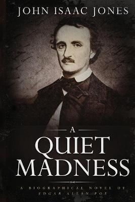 A Quiet Madness - John Isaac Jones