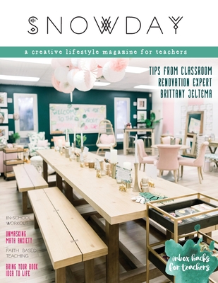 SNOWDAY - a creative lifestyle magazine for teachers: Issue 4 - Brigid G. Danziger