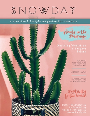 SNOWDAY - a creative lifestyle magazine for teachers: Issue 1 - Brigid Danziger