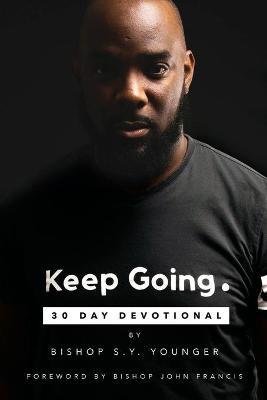 Keep Going: 30 Day Devotional - Bishop S. Y. Younger