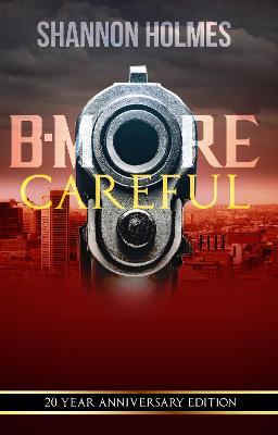 B-More Careful - Shannon Holmes