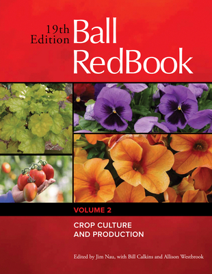 Ball Redbook, 2: Crop Culture and Production - Jim Nau