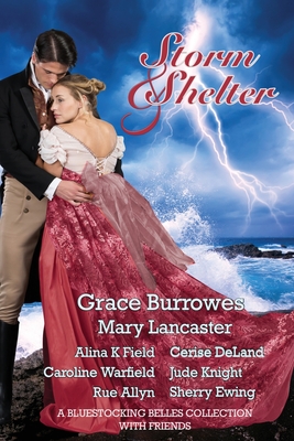 Storm and Shelter: A Bluestocking Belles Collection With Friends - Grace Burrowes