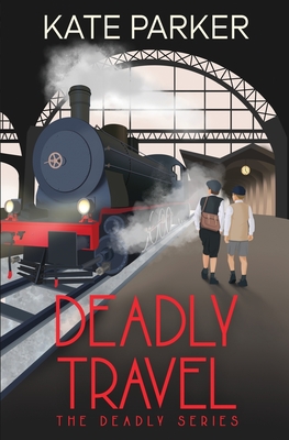 Deadly Travel - Kate Parker