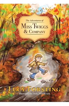 Coperta cărții 'The Adventures of Miss Twiggs & Company - Lucy Forsting'