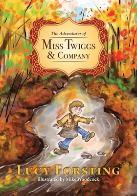 The Adventures of Miss Twiggs & Company - Lucy Forsting