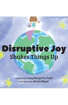 Coperta cărții 'Disruptive Joy - Casey Margarite Field'