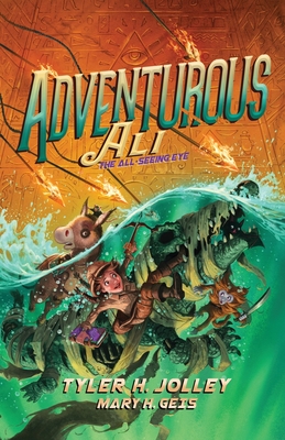 Adventurous Ali: The All-Seeing Eye - Tyler H. Jolley
