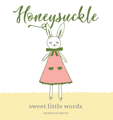 Honeysuckle: Sweet Little Words - Sierra Jacobson