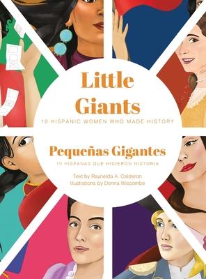 Little Giants: 10 Hispanic Women Who Made History - Raynelda A. Calderon