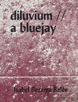 Diluvium // A Bluejay - Isabel Bezerra Balee
