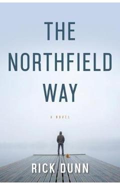 Coperta cărții 'The Northfield Way - Rick Dunn'