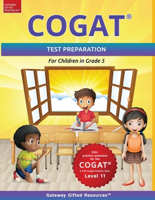 COGAT Test Prep Grade 5 Level 11: Gifted and Talented Test Preparation Book - Practice Test/Workbook for Children in Fifth Grade - Gateway Gifted Resources