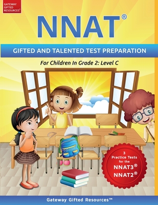 NNAT Test Prep Grade 2 Level C: NNAT3 and NNAT2 Gifted and Talented Test Preparation Book - Practice Test/Workbook for Children in Second Grade - Gateway Gifted Resources