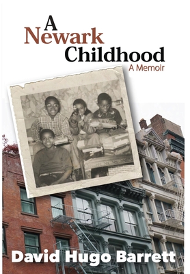 A Newark Childhood; A Memoir - David Barrett