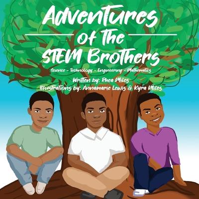 Adventures of the STEM Brothers - Rhea Miles