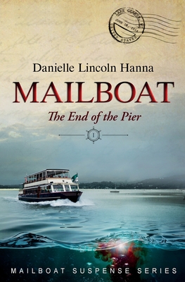 Mailboat I: The End of the Pier - Danielle Lincoln Hanna
