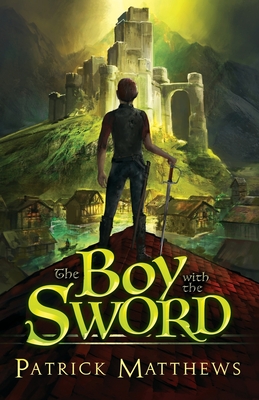 The Boy With The Sword - Patrick Matthews