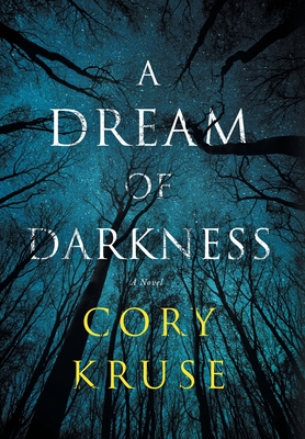 A Dream of Darkness - Cory Kruse