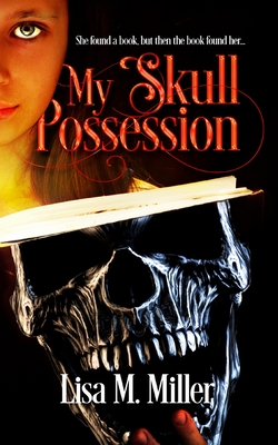 My Skull Possession - Lisa Miller