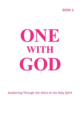 One With God: Awakening Through the Voice of the Holy Spirit - Book 6 - Marjorie Tyler