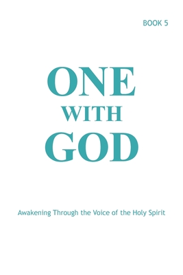 One With God: Awakening Through the Voice of the Holy Spirit - Book 5 - Marjorie Tyler
