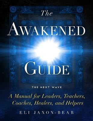 The Awakened Guide - Eli Jaxon-bear