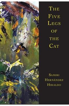 Coperta cărții 'The Five Legs of the Cat - Samiri Hern�ndez Hiraldo'