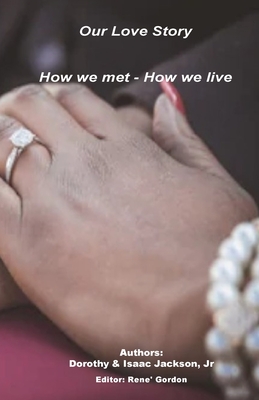 Our Love Story: How we met How we live - Isaac Jackson